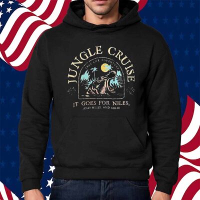 Jungle Cruise True Life Adventure It Goes For Niles And Niles And Niles Shirt