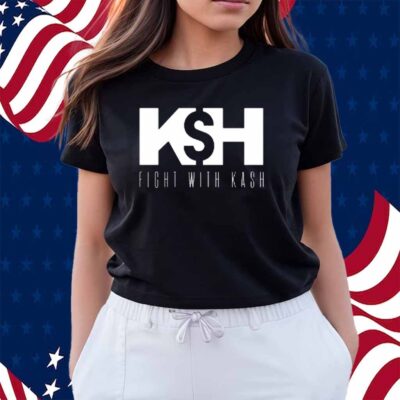 Ksh Fight With Kash Shirt