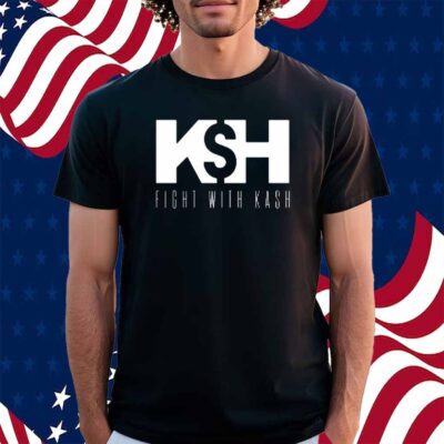 Ksh Fight With Kash Shirt