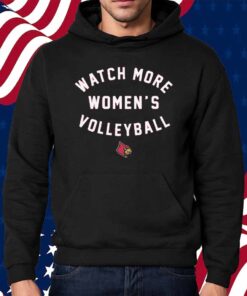 LOUISVILLE CARDINALS WATCH MORE WOMEN'S VOLLEYBALL SHIRT