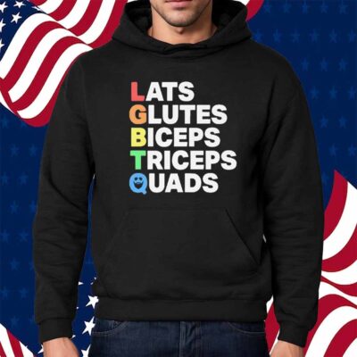 Lats glutes biceps triceps quads LGBTQ Shirt
