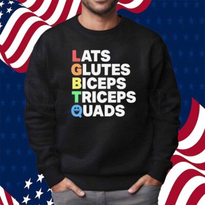 Lats glutes biceps triceps quads LGBTQ Shirt