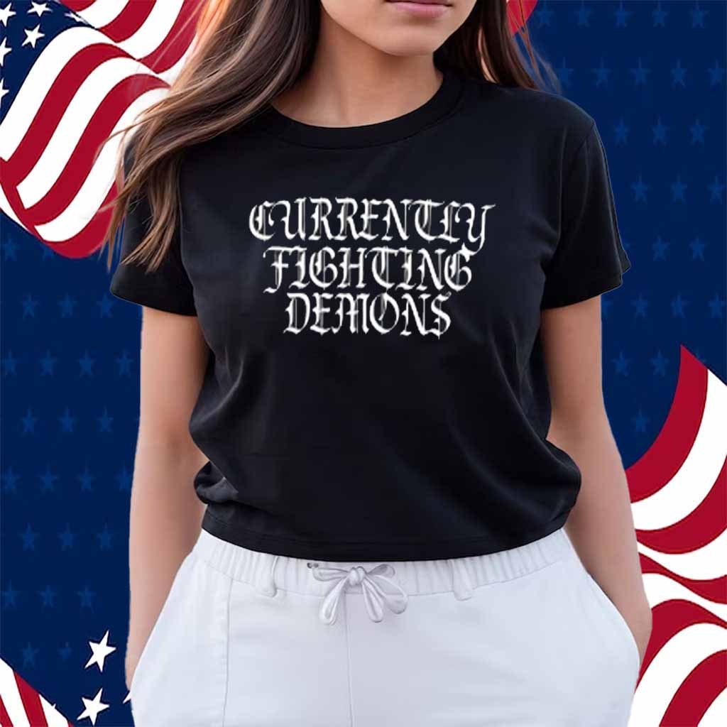 Limited Xprl Currently Fighting Demons Shirt