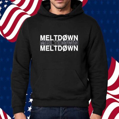 Meltdown Meltdown Meltdown Shirt