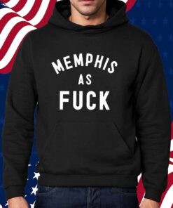 Memphisasfuck Memphis As Fuck Shirt