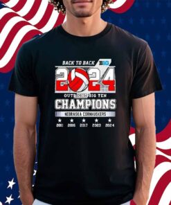 Nebraska Cornhuskers Back To Back Outright Big Ten Champions 2024 Shirt