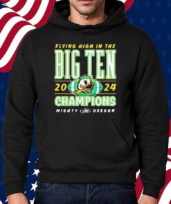 Oregon Ducks 2024 Flying High In The Big Ten Football Conference Champions Shirt