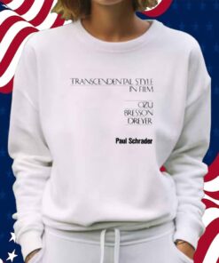 Paul Schrader Transcendental Style In Film Shirt