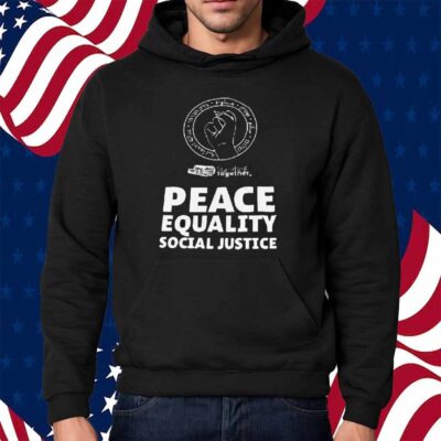 Peace Equality Social Justice Shirt