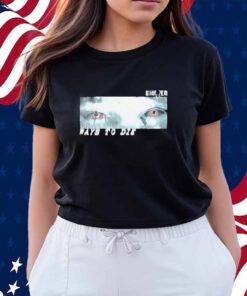 Prestige Shiver The Eyes There Are Worse Ways To Die New Shirt