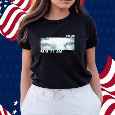 Prestige Shiver The Eyes There Are Worse Ways To Die New Shirt