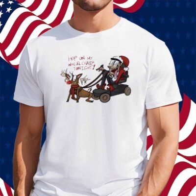 Ricky Berwick hop on my wheelchair tonight Shirt