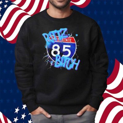 Rittz Bitch Interstate 85 Shirt
