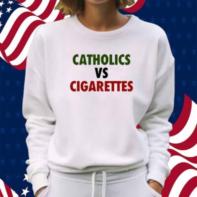 Ryan Cotter Catholics Vs Cigarettes Shirt