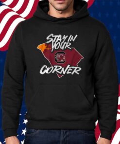SOUTH CAROLINA FOOTBALL STAY IN YOUR CORNER SHIRT