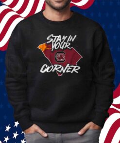 SOUTH CAROLINA FOOTBALL STAY IN YOUR CORNER SHIRT