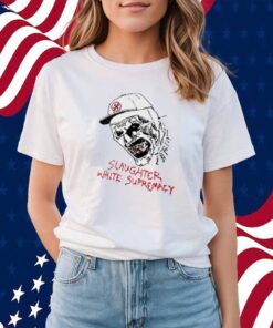 Sharpieknifeart Slaughter White Supremacy Shirt