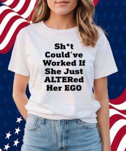 Shit Could've Worked If She Just Altered Her Eco Shirt
