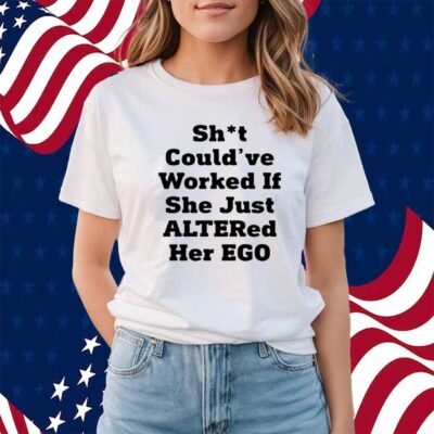 Shit Could've Worked If She Just Altered Her Eco Shirt