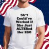 Shit Could've Worked If She Just Altered Her Eco Shirt