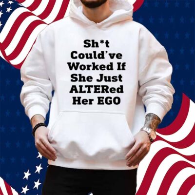 Shit Could've Worked If She Just Altered Her Eco Shirt