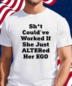 Shit Could've Worked If She Just Altered Her Eco Shirt
