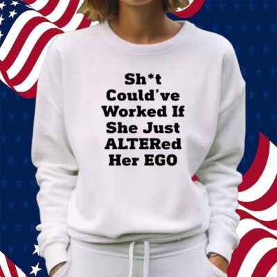 Shit Could've Worked If She Just Altered Her Eco Shirt