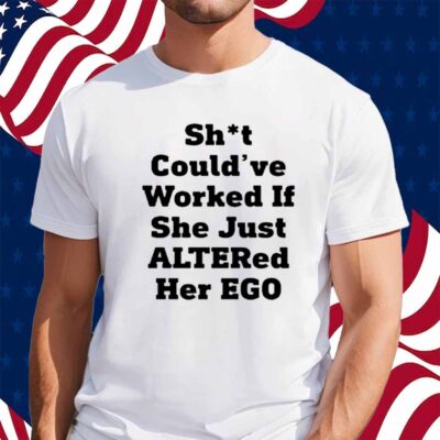 Shit Could've Worked If She Just Altered Her Eco Shirt