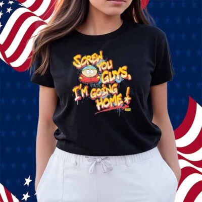 South Park Cartman Screw You Guys Graffiti I’m Going Home Shirt