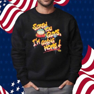 South Park Cartman Screw You Guys Graffiti I’m Going Home Shirt
