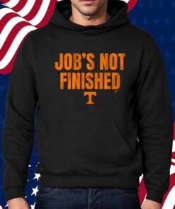 TENNESSEE FOOTBALL JOB'S NOT FINISHED SHIRT