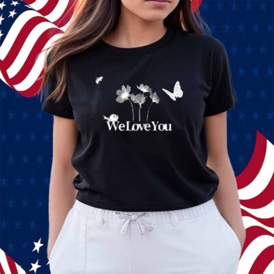 The We Love You Shirt