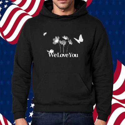 The We Love You Shirt