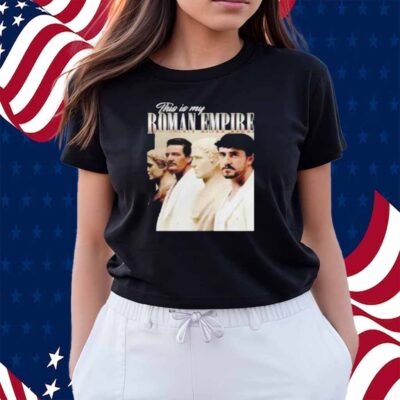 This Is My Roman Empire Pedro Pascal And Paul Mescal Shirt