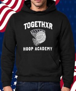 Togethxr Hoop Academy Shirt
