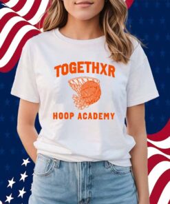 Togethxr Store Hoop Academy Shirt