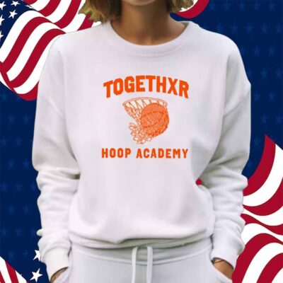 Togethxr Store Hoop Academy Shirt