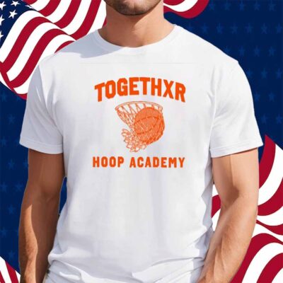 Togethxr Store Hoop Academy Shirt