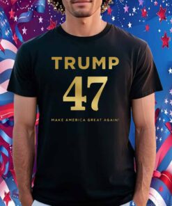 Trump 47 Make America Great Again Shirt