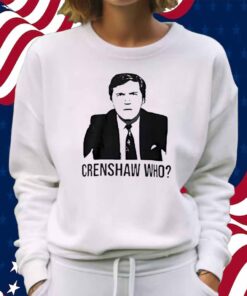 Tucker Carlson crenshaw who Shirt