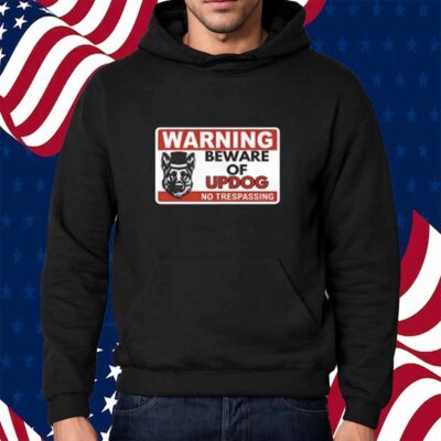 Unethical Threads Beware Of Updog- What's Up Dog Shirt