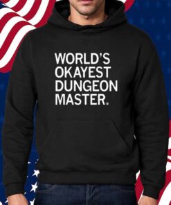 WORLD'S OKAYEST DUNGEON MASTER SHIRT