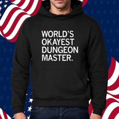 WORLD'S OKAYEST DUNGEON MASTER SHIRT
