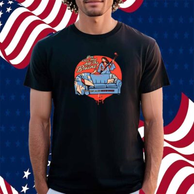 You Once Had All The Brains Mae Shirt