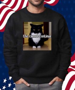 Youni Store Cat This Cannot Continue Shirt