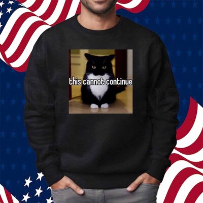 Youni Store Cat This Cannot Continue Shirt