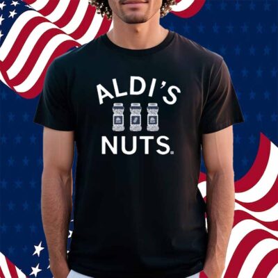 ALDI'S NUTS SHIRT