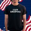 Beverly Jones Wearing I Luv Louavull Shirt