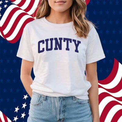 CUNTY SHIRT