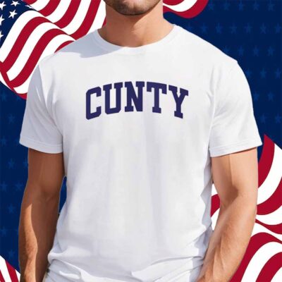 CUNTY SHIRT